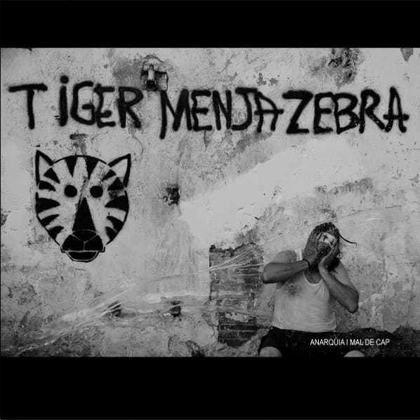Tiger Menja Zebra — Anarquia I Mal De Cap