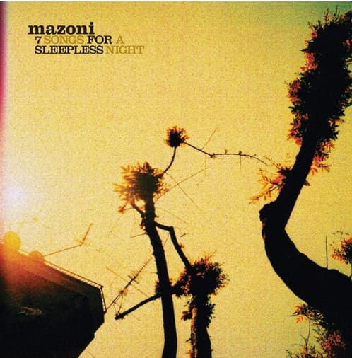 Mazoni — 7 Songs For A Sleepless Night