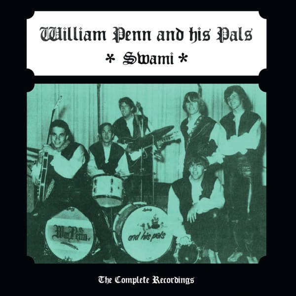 William Penn And His Pals — Swami - The Complete Recordings