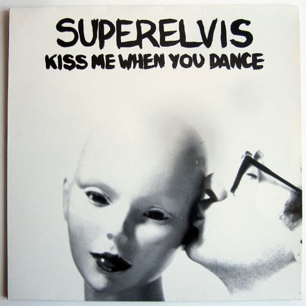 Superelvis — Kiss Me When You Dance