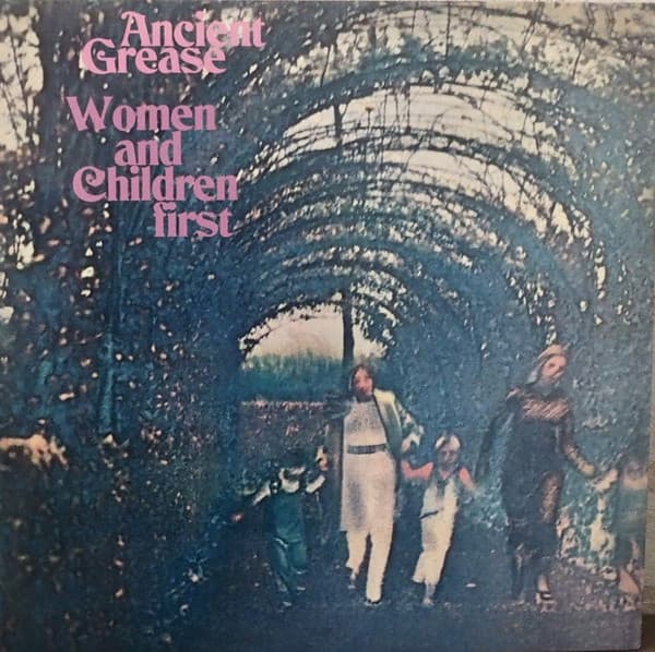 Ancient Grease — Women And Children First