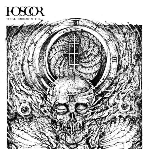 Foscor — Those Horrors Wither