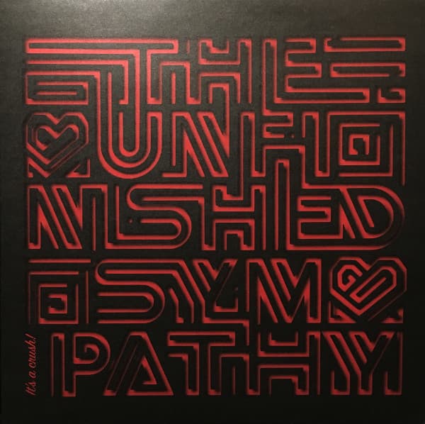 The Unfinished Sympathy — It's A Crush!