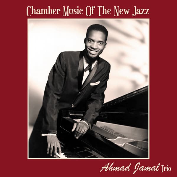 Ahmad Jamal Trio — Chamber Music Of The New Jazz