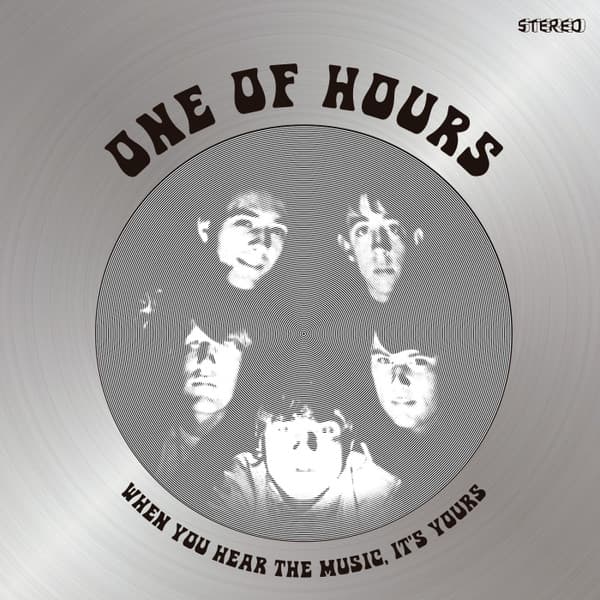 One Of Hours — When You Hear The Music, It's Yours