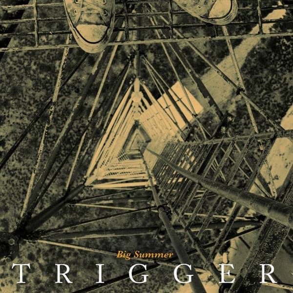 Big Summer — Trigger