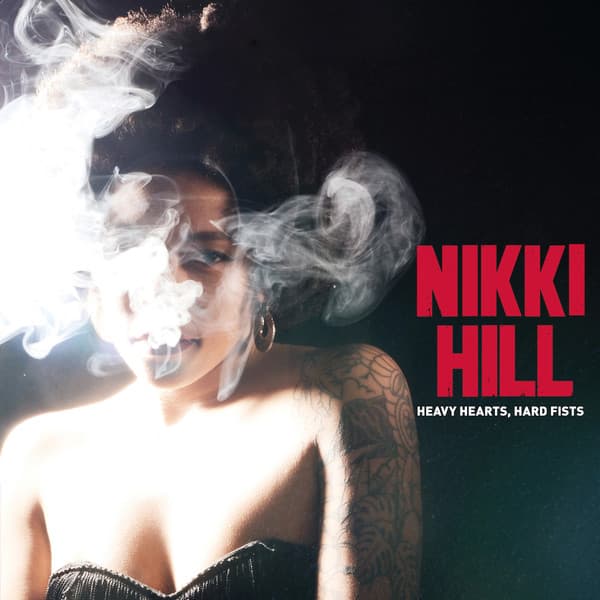 Nikki Hill — Heavy Heart, Hard Fists