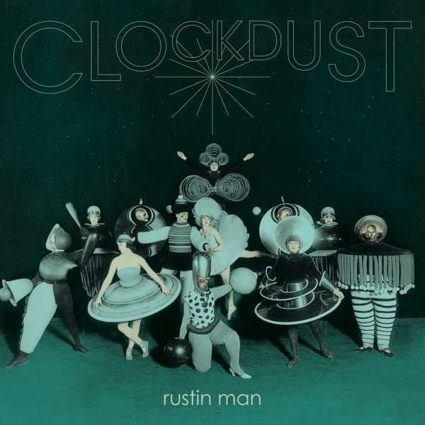 Rustin Man — Clockdust