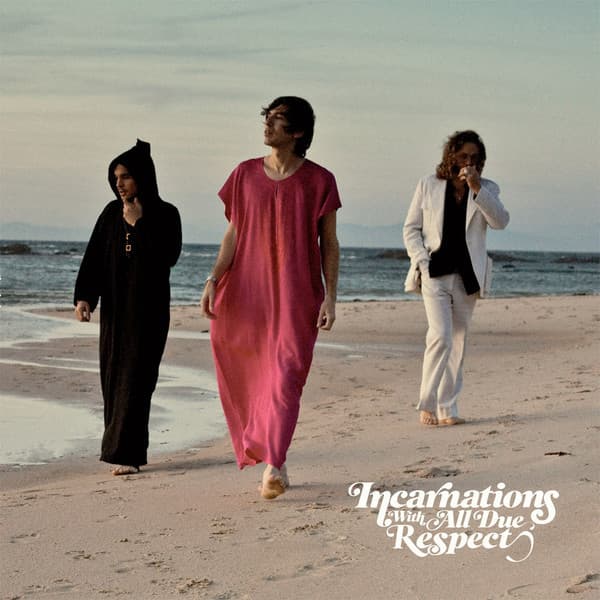Incarnations — With All Due Respect