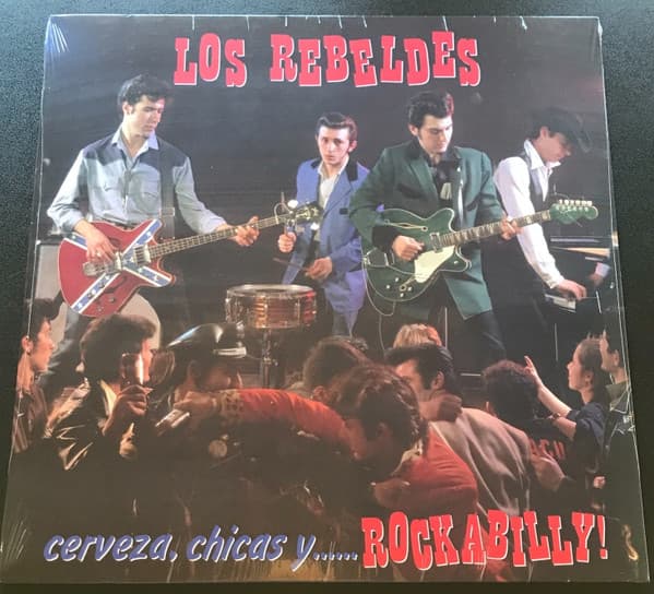 Los Rebeldes — Cerveza, Chicas Y Rockabilly!