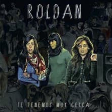 Roldán — Te Tenemos Muy Cerca