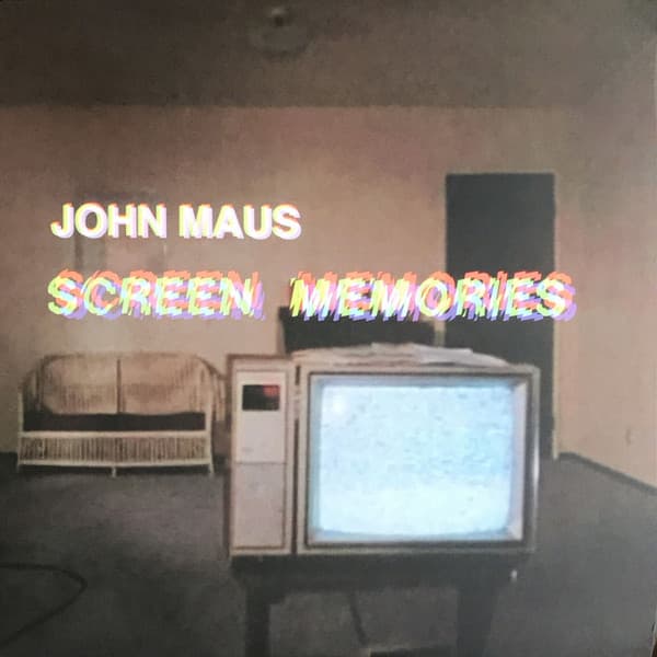John Maus — Screen Memories