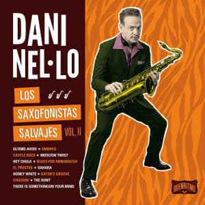Dani Nel.Lo — Los Saxofonistas Salvajes Vol.II