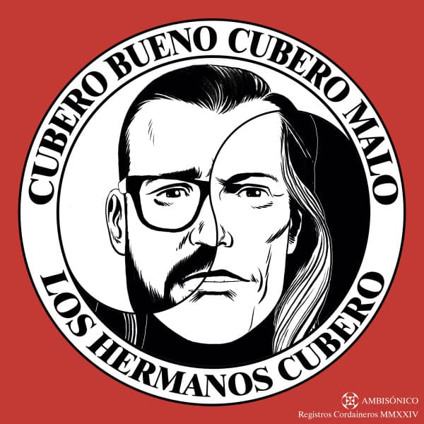 Los Hermanos Cubero — Cubero Bueno, Cubero Malo