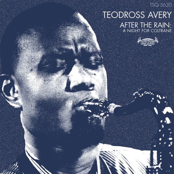 Teodross Avery — After The Rain: A Night For Coltrane