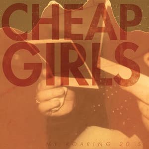 Cheap Girls — My Roaring 20's