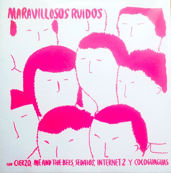 Cierzo, Me And The Bees, Sedaiós, Internet2, Cocoguaguas — Maravillosos Ruidos