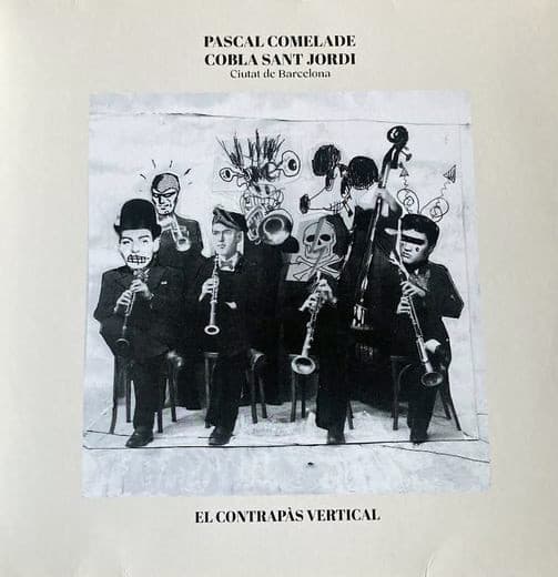 Pascal Comelade, Cobla Sant Jordi — El Contrapàs Vertical