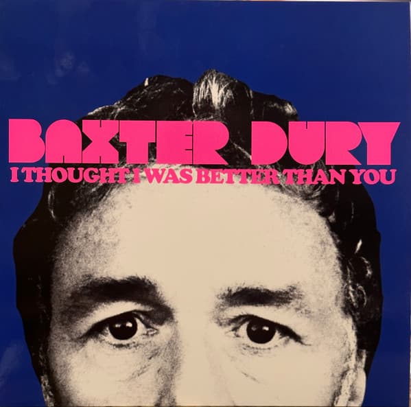 Baxter Dury — I Thought I Was Better Than You