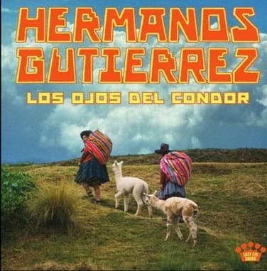 Hermanos Gutiérrez (2) — Los Ojos Del Condor
