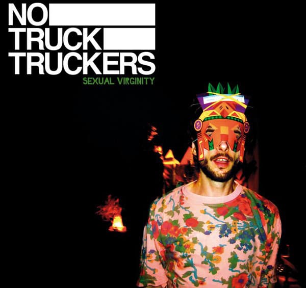 No Truck Truckers — Sexual Virginity