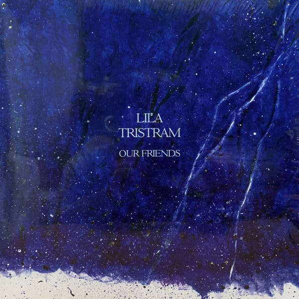 Lila Tristram — Our Friends