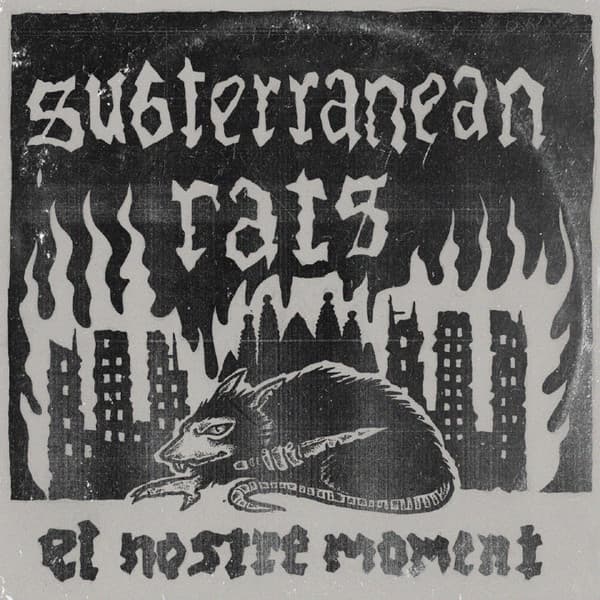 Subterranean Rats — El Nostre Moment
