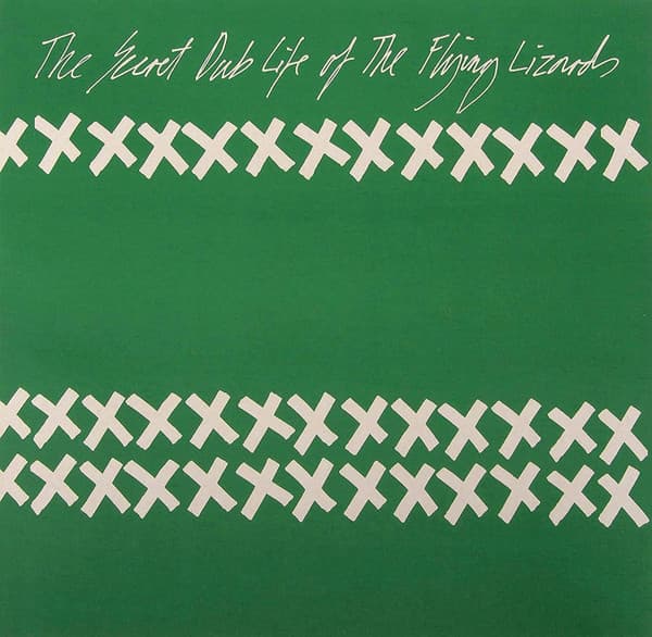 The Flying Lizards — The Secret Dub Life Of The Flying Lizards