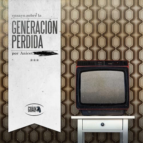 Anicet — Ensayo Sobre La Generacion Perdida Por Anicet