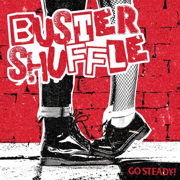 Buster Shuffle — Go Steady!