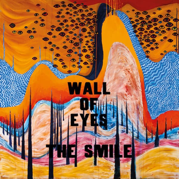 The Smile (5) — Wall Of Eyes