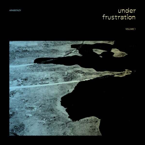 Arabstazy — Under Frustration (Volume 1)