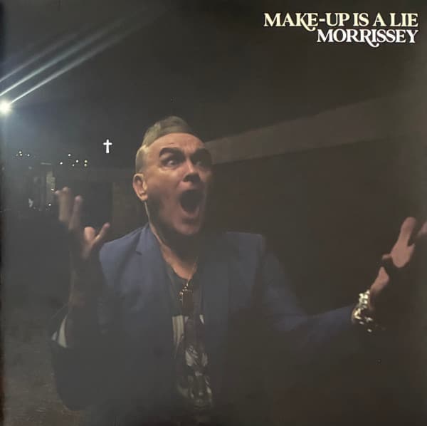 Morrissey — Make-Up Is A Lie