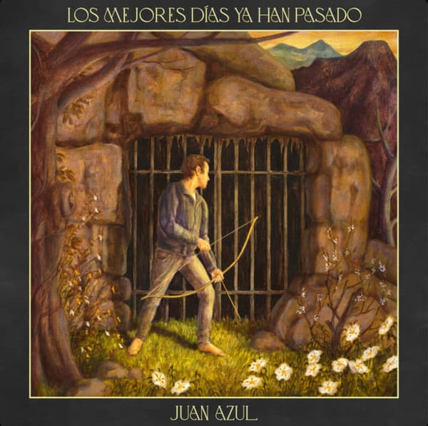 Juan Azul — Los Mejores Días Ya Han Pasado
