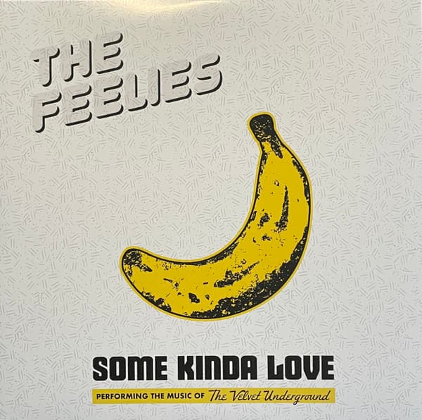The Feelies — Some Kinda Love (Performing The Music Of The Velvet Underground)