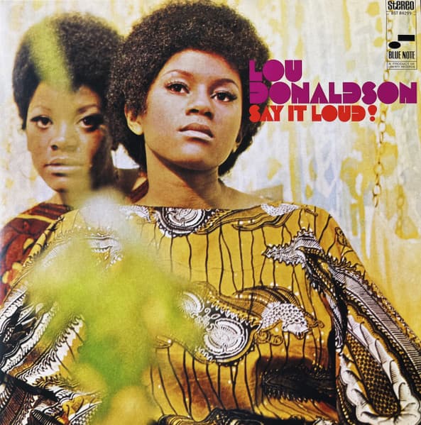Lou Donaldson — Say It Loud!