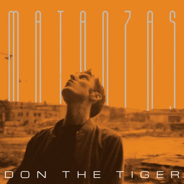 Don The Tiger — Matanzas