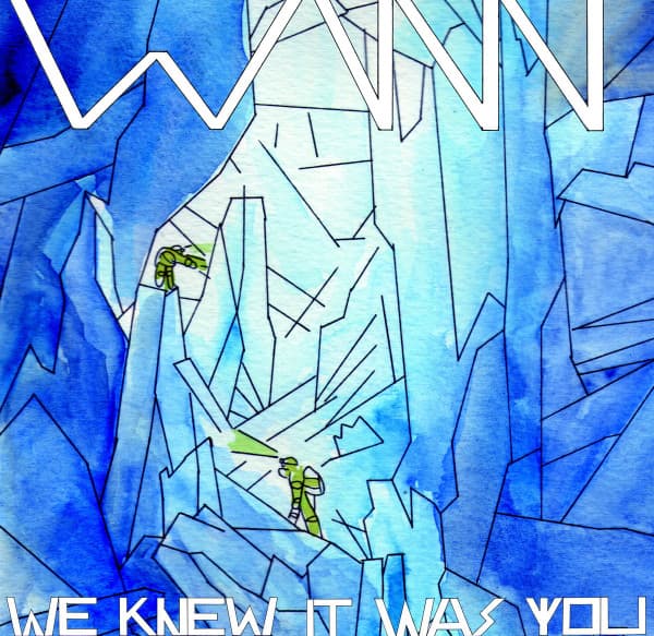 Wann (2) — We Knew It Was You