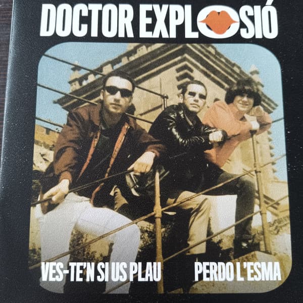 Doctor Explosion — Ves-Te'n Si Us Plau / Perdo L'Esma