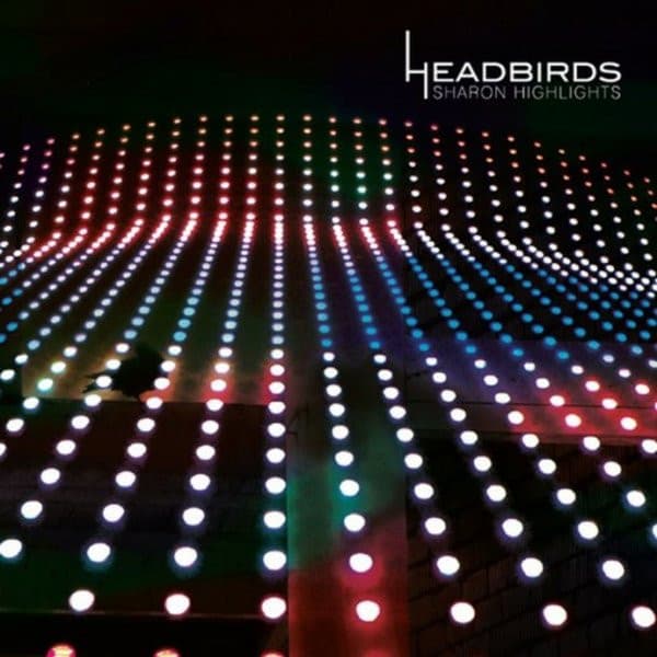 Headbirds — Sharon Highlights
