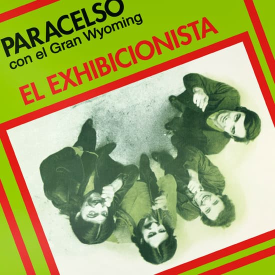 Paracelso, El Gran Wyoming — El Exhibicionista