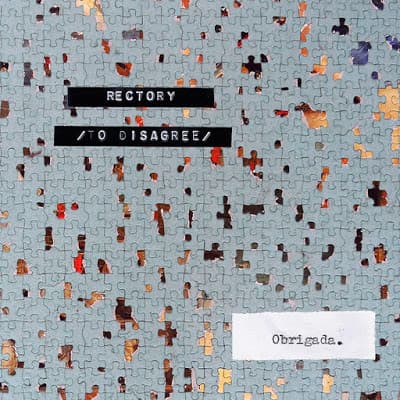 Obrigada — Rectory / To Disagree