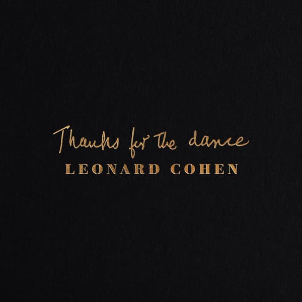 Leonard Cohen — Thanks For The Dance