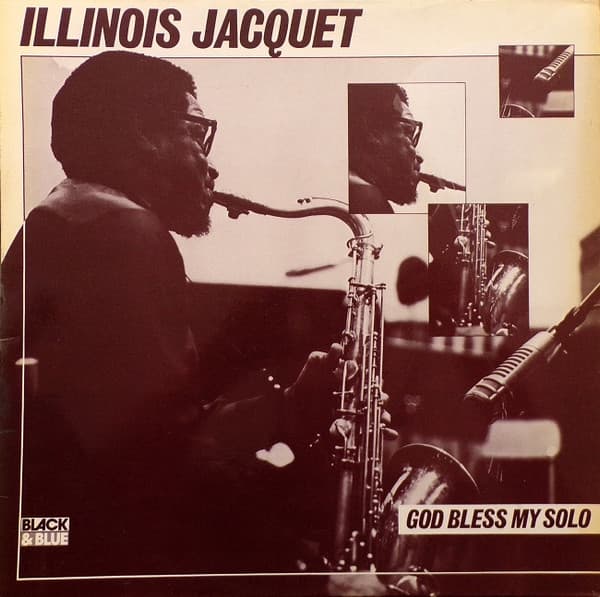Illinois Jacquet — God Bless My Solo