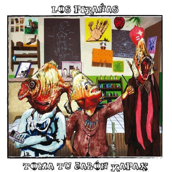 Los Pirañas — Toma Tu Jabón Kapax