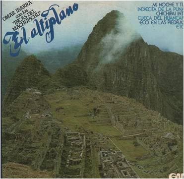 Omar Ibarra, Los Incas Del Machupichu — El Altiplano