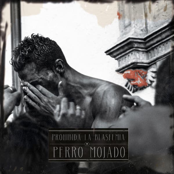 Perro Mojado — Prohibida La Blasfemia