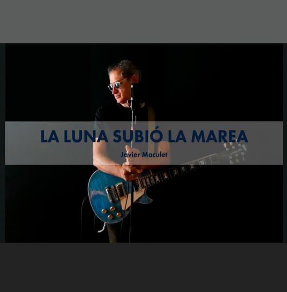 Javier Maculet — La Luna Subió la Marea