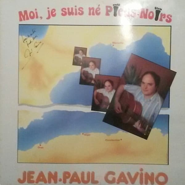 Jean-Paul Gavino — Moi, Je Suis Né Pieds-Noirs