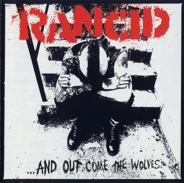 Rancid — ...And Out Come The Wolves